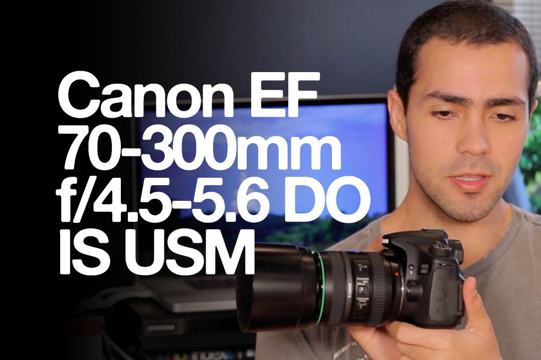 Canon EF 70-300mm f/4.5-5.6 IS DO USM Review