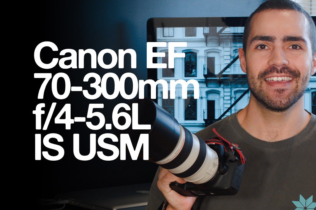 Canon EF 70-300mm f/4-5.6L IS USM Review